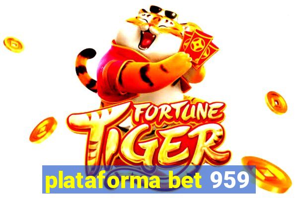 plataforma bet 959